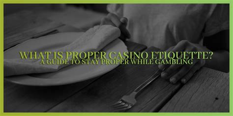 casino table etiquette|What is Casino Etiquette .
